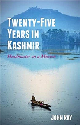 Twenty-Five Years in Kashmir：Headmaster on a Mission