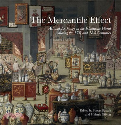 The Mercantile Effect ― Art and Exchange in the Islamicate World During the 17th and 18th Centuries