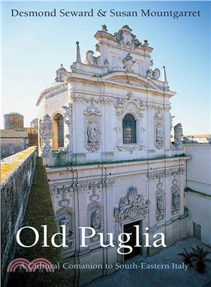 Old Puglia ─ A Cultural Companion to South-Eastern Italy