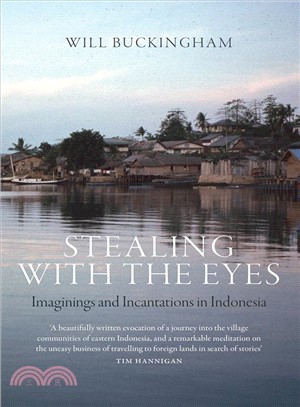 Stealing With the Eyes ― Imaginings and Incantations in Indonesia