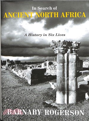 In Search of Ancient North Africa ― A History in Six Lives