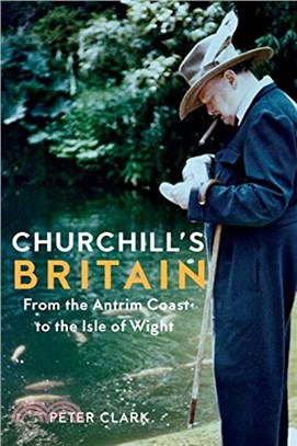 Churchill's Britain：From the Antrim Coast to the Isle of Wight