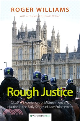 Rough Justice：Citizens' Experiences of Mistreatment and Injustice in the Early Stages of Law Enforcement