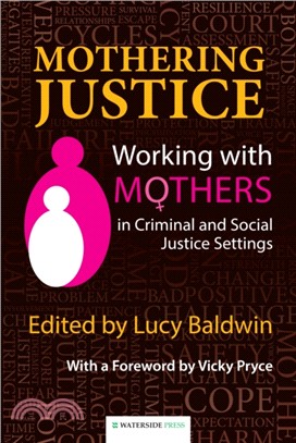 Mothering Justice：Working with Mothers in Criminal and Social Justice Settings