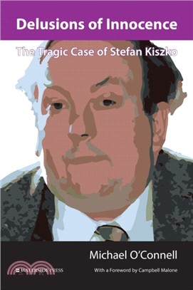 Delusions of Innocence：The Tragic Story of Stefan Kiszko
