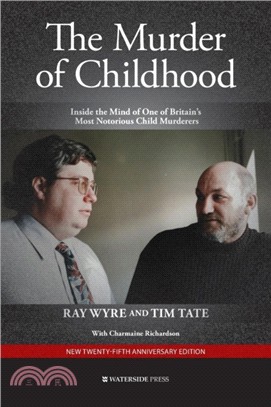 The Murder of Childhood：Inside the Mind of One of Britain's Most Notorious Child Murderers