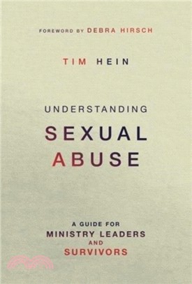Understanding Sexual Abuse：A Guide for Ministry Leaders and Survivors
