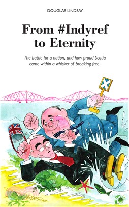 From #Indyref to Eternity：How proud Scotia came within a bawhair of breaking free