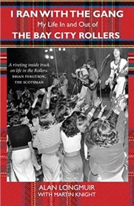 I Ran With The Gang：My Life In And Out Of The Bay City Rollers