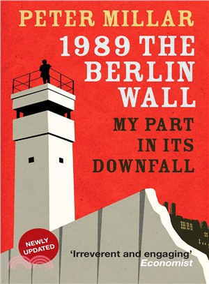 1989 the Berlin Wall ― My Part in Its Downfall