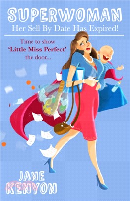 Superwoman：Her Sell By Date Has Expired!: Time to show Little Miss Perfect the door