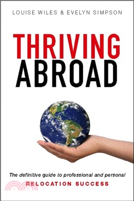 Thriving Abroad：The definitive guide to professional and personal relocation success