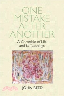 One Mistake after Another：A Chronicle of Life and its Teachings