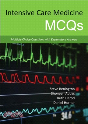 Intensive Care Medicine MCQs：Multiple Choice Questions with Explanatory Answers
