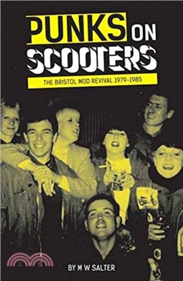 Punks on Scooters：The Bristol Mod Revival 1979-1985