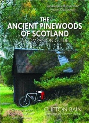 The Ancient Pinewoods of Scotland：A Companion Guide