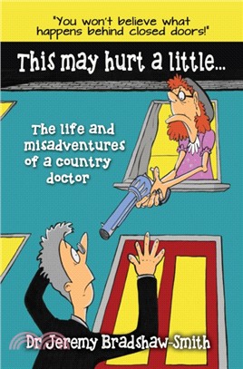 This May Hurt a Little...：The Life and Misadventures of a Country Doctor