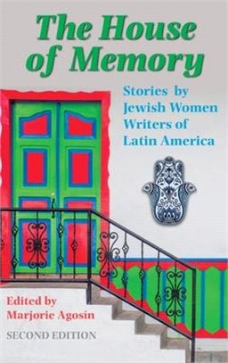 The House of Memory: Stories by Jewish Women Writers of Latin America