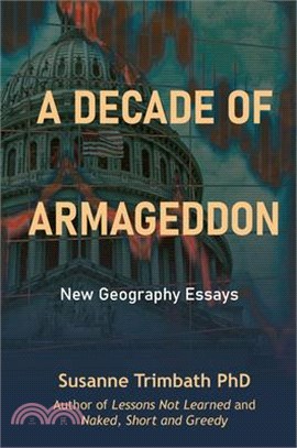 A Decade of Armageddon: New Geography Essays
