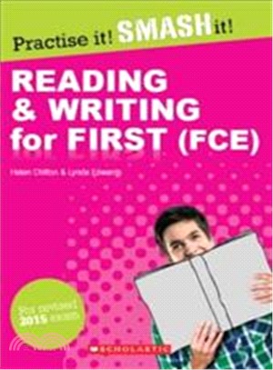 Reading and Writing for First (FCE) WITH ANSWER KEY (Practise it! Smash it!)