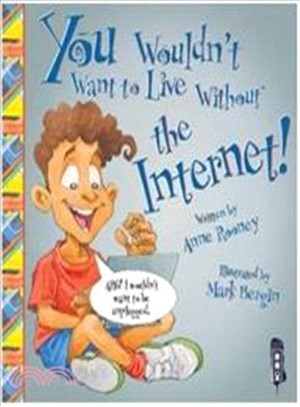 You Wouldn't Want To Live Without The Internet!