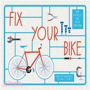 Fix Your Bike ─ Repairs and Maintenance for Happy Cycling