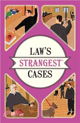 Law's Strangest Cases ─ Extraordinary but True Stories from over Five Centuries of Legal History