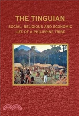 The Tinguian: Social, Religious and Economic Life of a Philippine Tribe