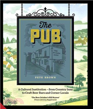 The Pub ─ A Cultural Institution--From Country Inns to Craft Beer Bars and Corner Locals
