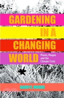 Gardening in a Changing World：Plants, People and the Climate Crisis