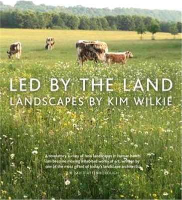 Led by the Land ― Landscapes by Kim Wilkie