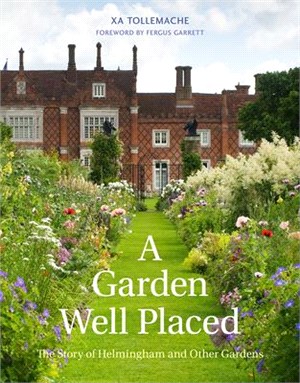 A A Garden Well Placed: The Story of Helmingham and Other Gardens