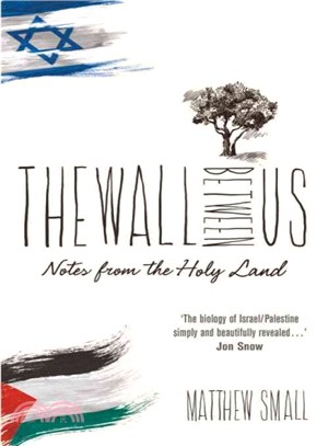 The Wall Between Us ― Notes from the Holy Land