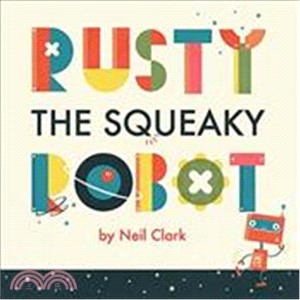 Rusty The Squeaky Robot