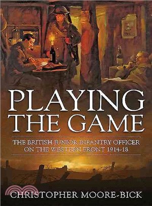 Playing the Game ― The British Junior Infantry Officer on the Western Front 1914-1918