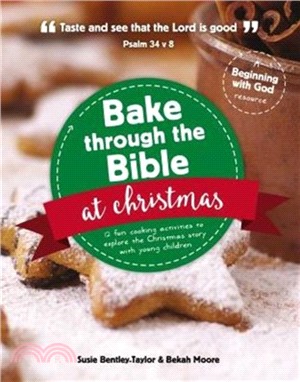 Bake through the Bible at Christmas：12 fun cooking activities to explore the Christmas story