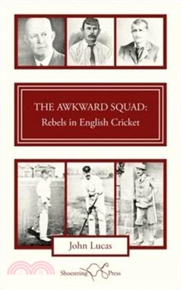 The Awkward Squad：Rebels in English Cricket