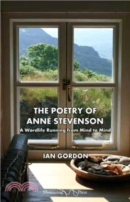 The Poetry of Anne Stevenson：A Wordlife Running from Mind to Mind