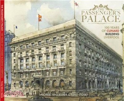 The Passenger's Palace -100 Years of the Cunard Building Liverpool