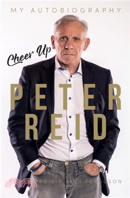 Cheer Up Peter Reid：My Autobiography