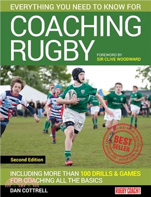 Everything You Need to Know for Coaching Rugby：Including More Than 100 Drills and Games for Coaching All the Basics