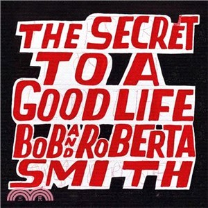 Bob and Roberta Smith: The Secret to a Good Life