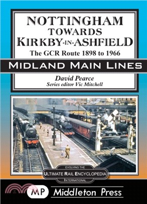 Nottingham Towards Kirkby-In-Ashfield：The GCR Route To 1966