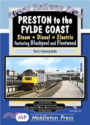 Preston To The Fylde Coast.：including Blackpool and Fleetwood.