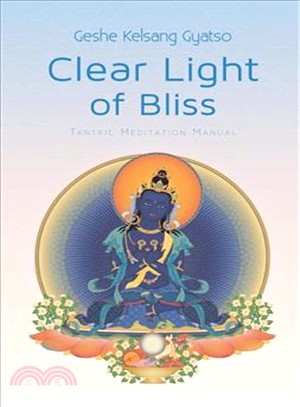 Clear Light of Bliss ─ Tantric Meditation Manual