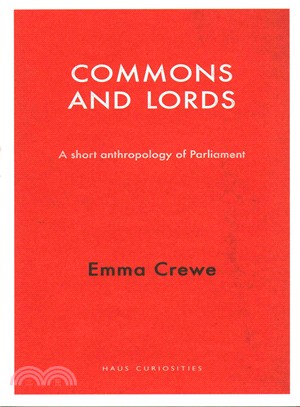 Commons and Lords ─ A Short Anthropology of Parliament