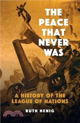 The Peace That Never Was ― A History of the League of Nations