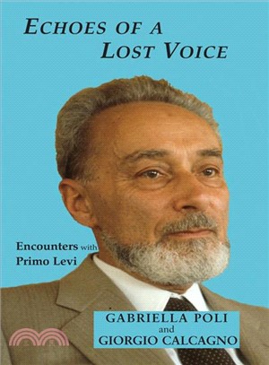 Echoes of a Lost Voice ― Encounters With Primo Levi