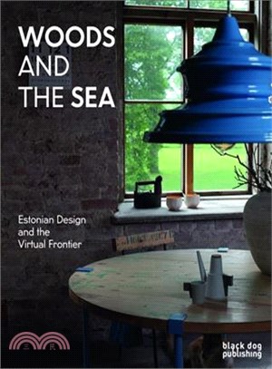 Woods and the Sea ― Estonian Design and the Virtual Frontier