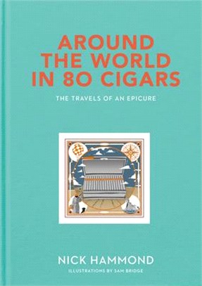 Around the World in 80 Cigars ― The Travels of an Epicure